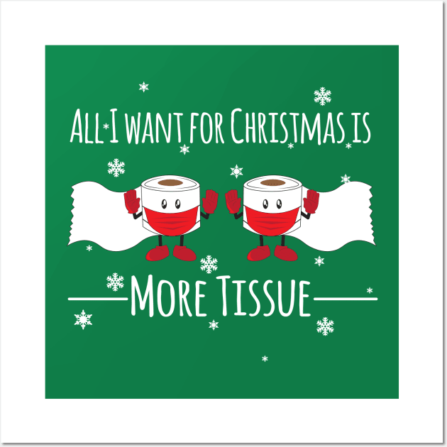 Funny Quarantined Christmas more tissue paper is needed Wall Art by anins-azuree